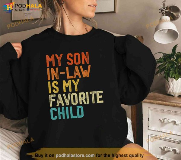 My Son In Law Is My Favorite Child Family Mother In Law Shirt, Unique Gifts For Mom