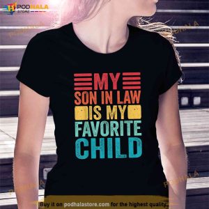 My Son In Law Is My Favorite Child Family Mothers Day Funny Shirt 2