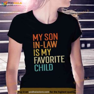 My Son In Law Is My Favorite Child Funny Family Humor Retro Mother In Law Shirt