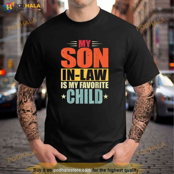 My Son In Law Is My Favorite Child Funny Family Humor Retro Shirt