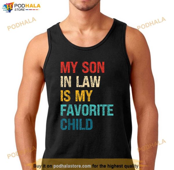 My Son In Law Is My Favorite Child Family Shirt, Mothers Day Gift