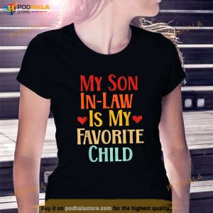 My Son In Law Is My Favorite Child Funny Family Matching Shirt