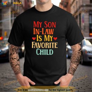 My Son In Law Is My Favorite Child Funny Family Matching Shirt 2