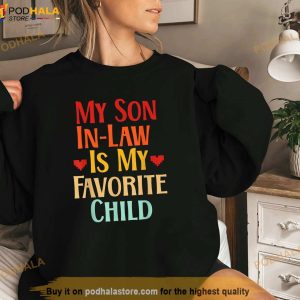 My Son In Law Is My Favorite Child Funny Family Matching Shirt 3