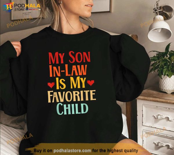 My Son In Law Is My Favorite Child Funny Family Matching Shirt