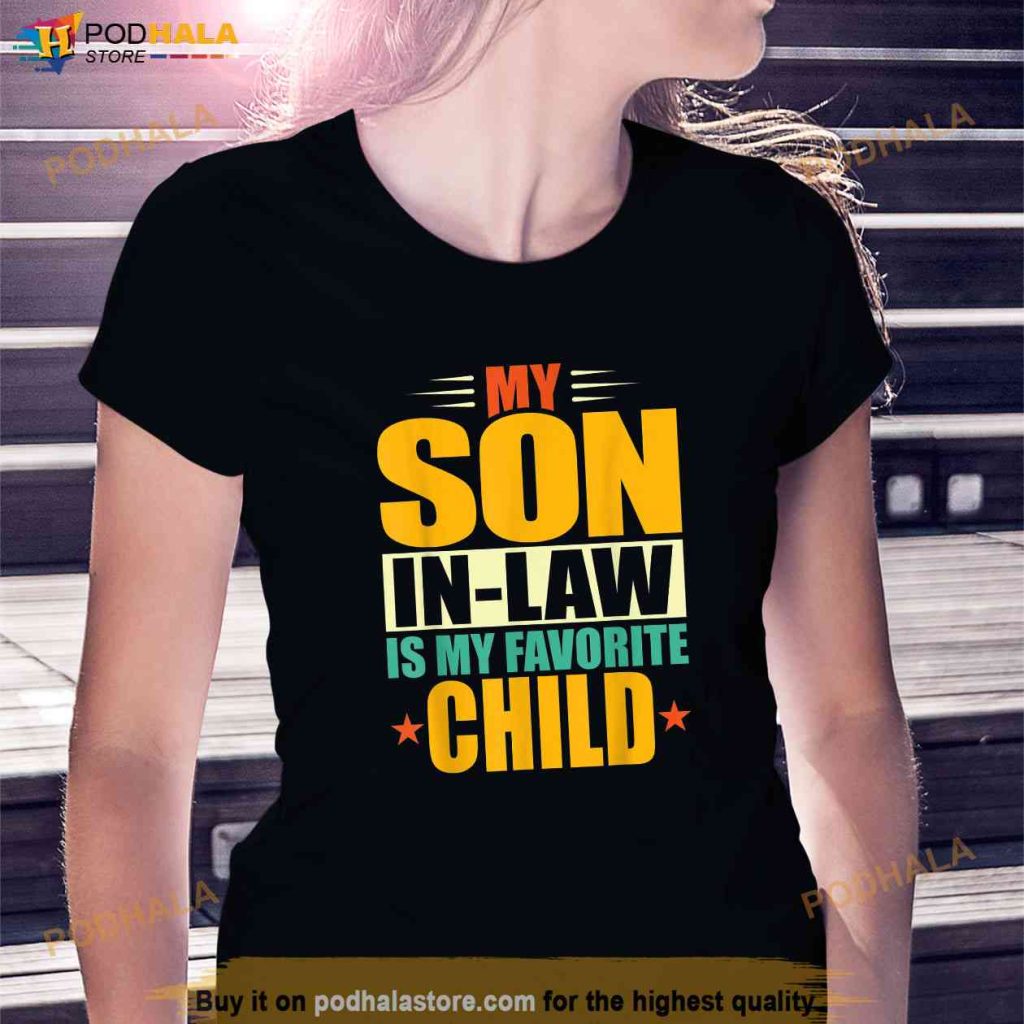 My Son In Law Is My Favorite Child Funny Family Retro Shirt