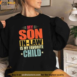 My Son In Law Is My Favorite Child Funny Mother In Law Shirt 2