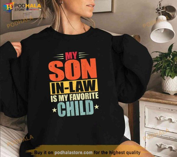 My Son In Law Is My Favorite Child Funny Mother In Law Shirt