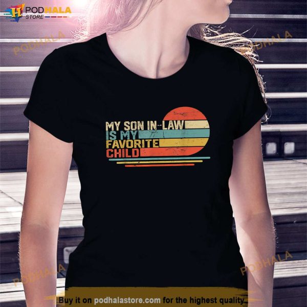 My Son In Law Is My Favorite Child Funny Retro Vintage Shirt