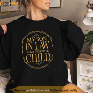My Son In Law Is My Favorite Child Mother In Law Shirt Gift Ideas For Mother 2