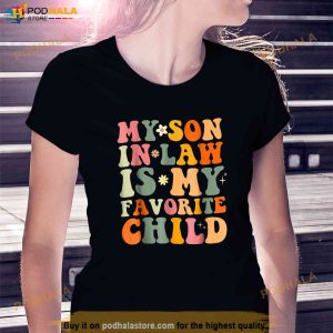 My Son In Law Is My Favorite Child Mother In Law Shirt, Meaningful Gifts For Mom