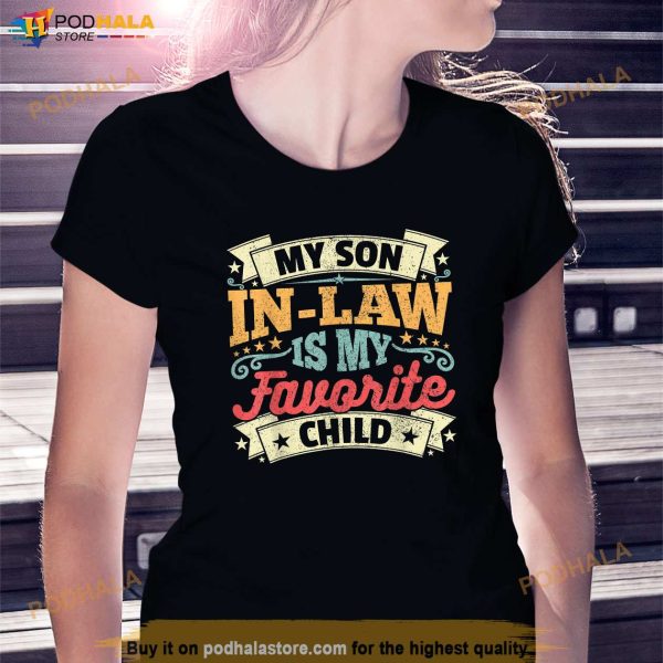 My Son In Law Is My Favorite Child Shirt