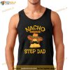 Nacho Average Step Dad Mexican Dish Stepfather Cinco De Mayo Shirt