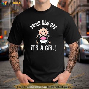 New Dad Baby Girl Fathers Day Mens Gift For Him Shirt Funny New Dad Gifts 3