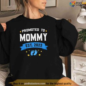 New Mom Tee Promoted To Mommy 2023 Shirt Best Gifts For First Time Moms 2