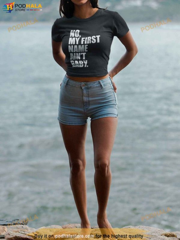 No My First Name Ain’t Baby Together Again Shirt