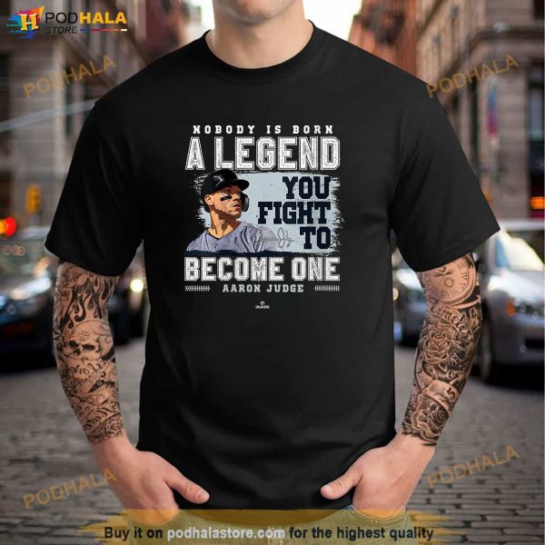 Nobody Is Born A Legend Aaron Judge New York MLBPA Shirt, Womens Yankee Shirt