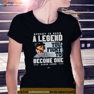 Nobody Is Born A Legend Aaron Judge New York Mlbpa Shirt Womens Yankee Shirt 3