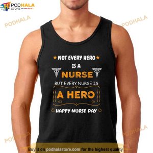 Not Every Hero Is A Nurse But Every Nurse Is A Hero Shirt 2