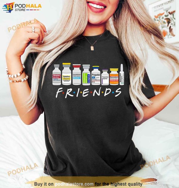 Nurse Friends, ICU Propofol Shirt, Propofol CRNA Medical Critical Care, Friends Nurse Shirt