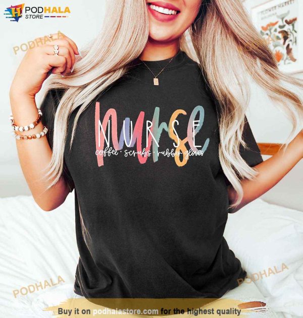 Nurse Shirt, Coffee Srubs Rubber Gloves, International Nurses Day 2023 Gift