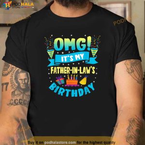 Omg Its My Father In Law Birthday Shirt 2