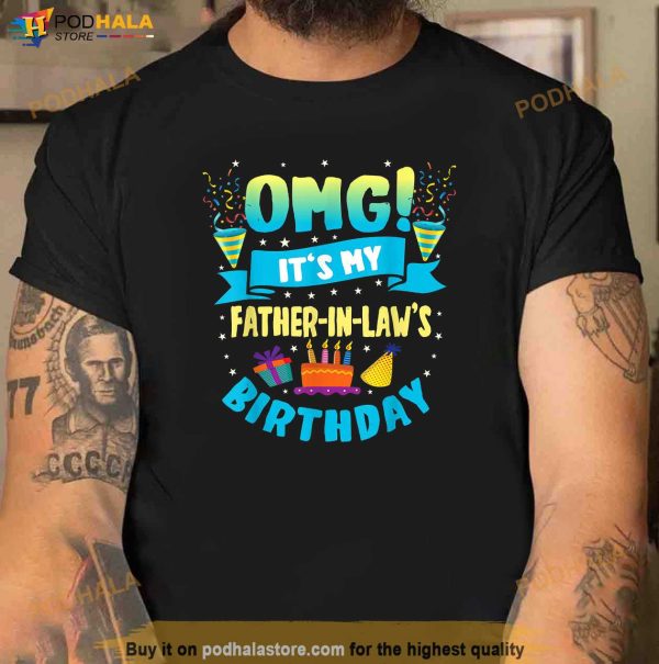 OMG Its My Father in Law Birthday Shirt