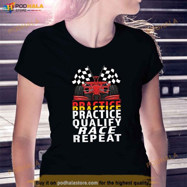 Open Wheel Formula Racing Car Practice Qualify Race Repeat Shirt