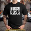 Passover Seder Boss My Rules Jewish Funny PESACH Matzah Shirt