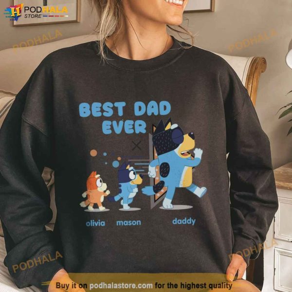 Personalized Bluey Best Dad Ever Shirt, Custom Name Kids, Fathers Day Gift