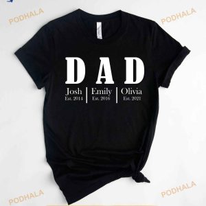 Personalized Dad Shirt With Kids Names and Est Years, Custom Father's Day Gifts