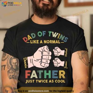 Personalized Name Dad Of Twins Like A Normal Shirt Gift For Fathers Day 2