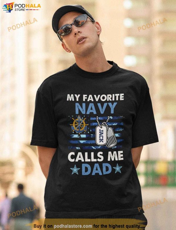 Personalized Navy DAD Shirt, My Favorite Navy Calls Me DAD Shirt, Military Dad Tee