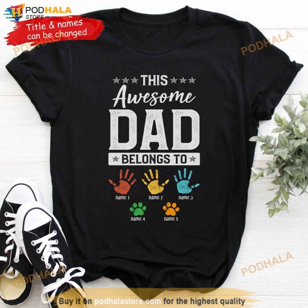 Personalized This Awesome Dad Belongs To Shirt, Gift For Dad With Names Kids