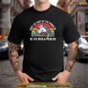 Possum Dont Be Part Of The Problem Be The Whole Problem Shirt
