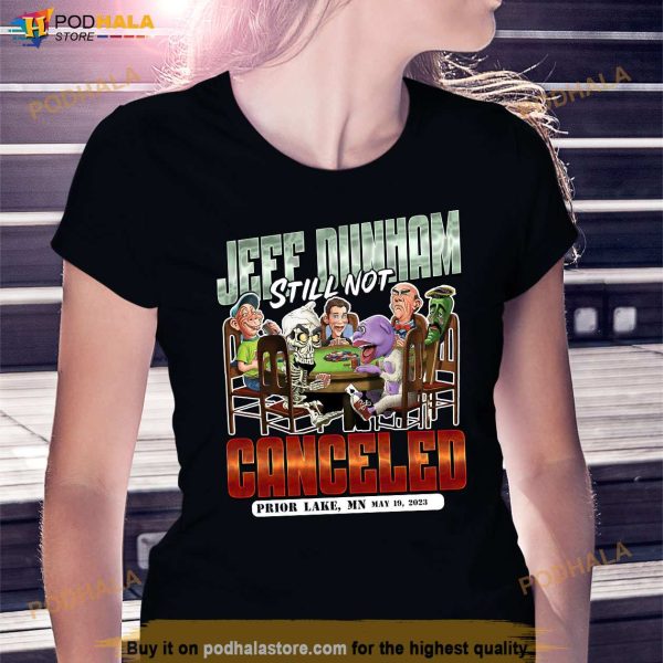 Prior Lake MN May 19 Jeff Dunham Shirt, Still Not Canceled Tour 2023