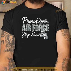 Proud Air Force Step Dad Air Force Graduation USAF Step Dad Shirt