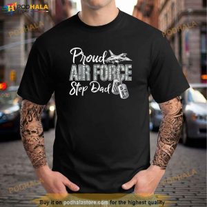 Proud Air Force Step Dad Air Force Graduation Usaf Step Dad Shirt 3