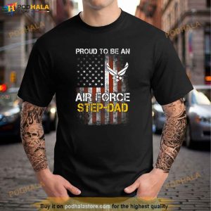 Proud Air Force StepDad Funny American Flag Shirt, Step Dad Fathers Day Gifts