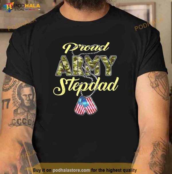 Proud Army Stepdad US Flag Camo Dog Tags Military Stepfather Shirt