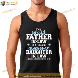 Proud Father Inl Aw Of A Freaking Awesome Daughter In Law Shirt 3