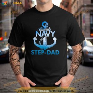 Proud Navy Stepdad Gift Lover Shirts Veterans Day Shirt Fathers Day Gifts For Step Dad 3