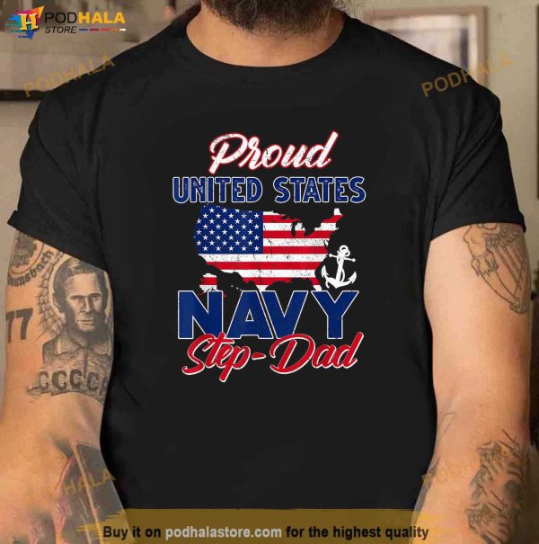 Proud Navy StepDad US Flag Familys Army Military Shirt, Stepdad Fathers Day Gifts