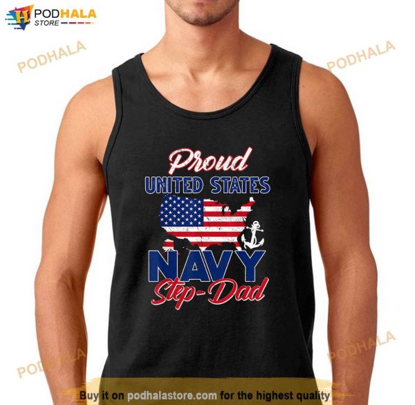 Proud Navy StepDad US Flag Familys Army Military Shirt, Stepdad Fathers Day Gifts