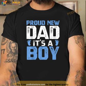 Proud New Dad Its A Boy Design Fathers Day 2023 Gift Shirt 2