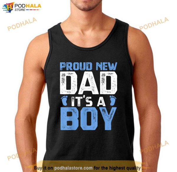 Proud New Dad Its A Boy design Fathers Day 2023 Gift Shirt