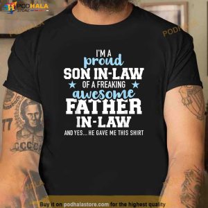 Proud Son In Law Of A Freaking Awesome Father In Law Shirt 2