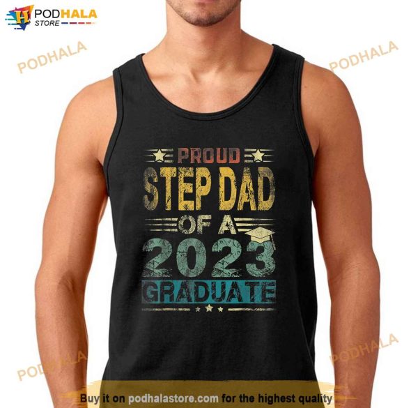 Proud Step Dad Of A Class Of 2023 Graduate Senior 23 Shirt