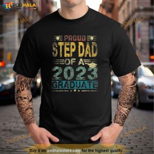 Proud Step Dad Of A Class Of 2023 Graduate Senior 23 Shirt 3