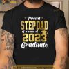 Proud Step Dad of a Class of 2023 Graduate Shirt Senior 23 Shirt